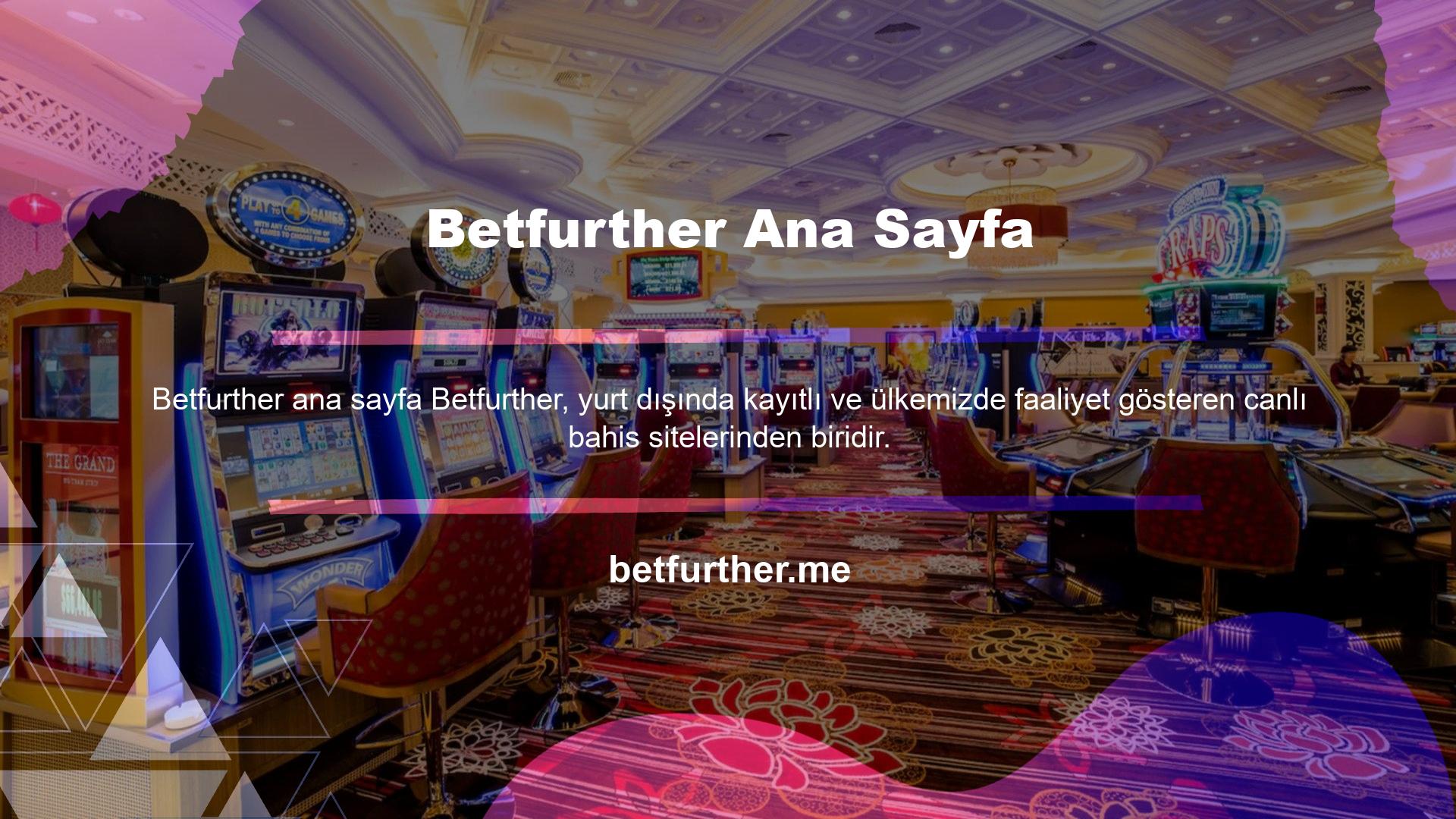 Betfurther oldukça iyi bir hizmet sunmakta ve bu konuda birçok kullanıcı tarafından tercih edilmektedir