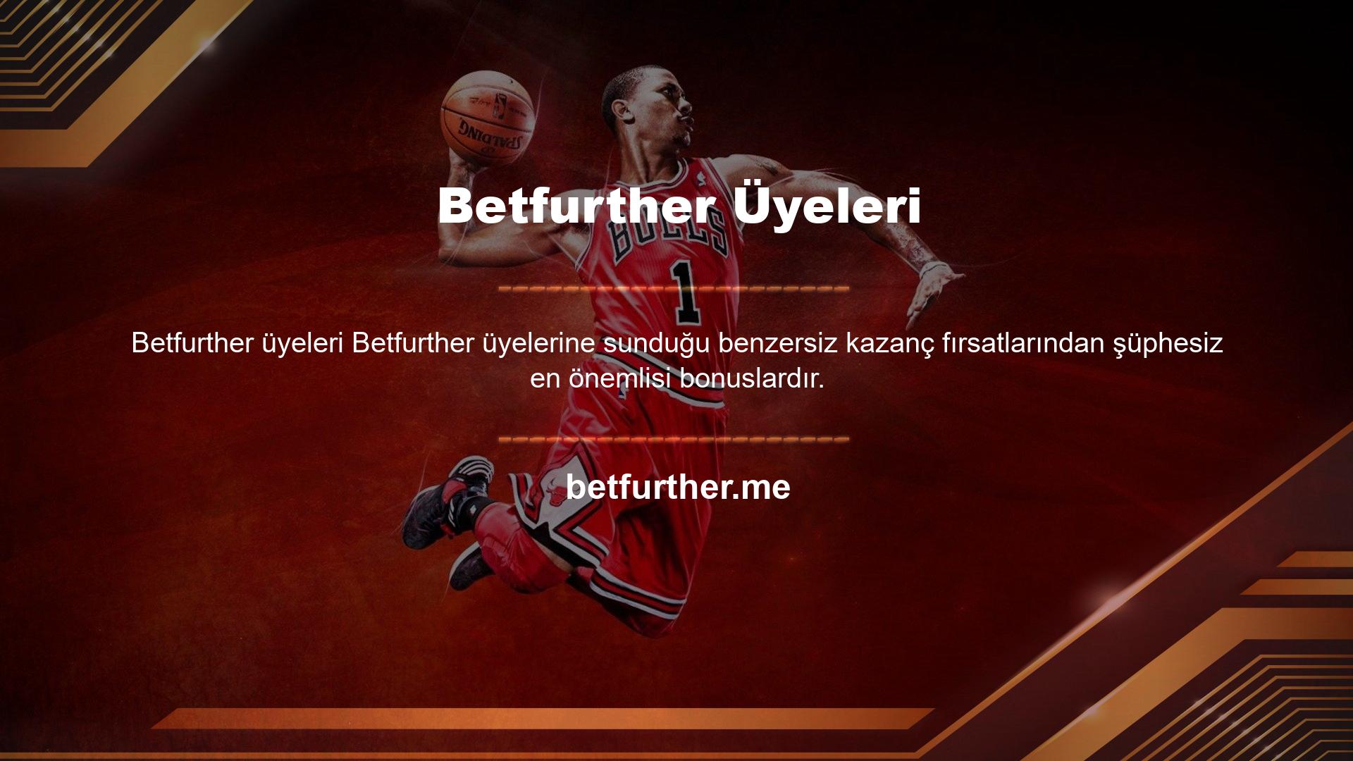 Betfurther üyeleri , para kazanmak isteyen oyunculara önemli finansal destek sağlar
